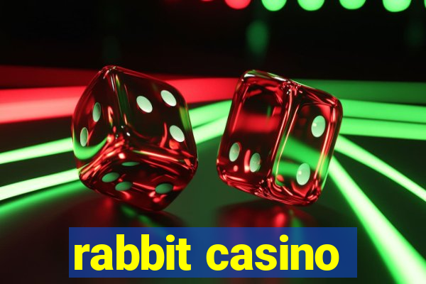 rabbit casino